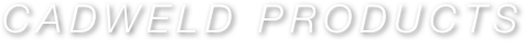                CADWELD PRODUCTS