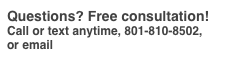 Questions? Free consultation!
Call or text anytime, 801-810-8502,  
or email Chris@KF7P.com